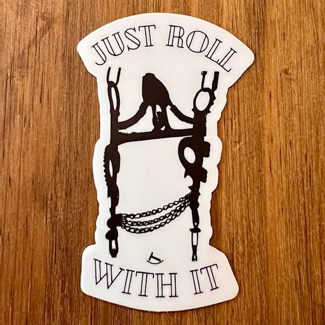 "Just Roll With It" Spade Bit Sticker